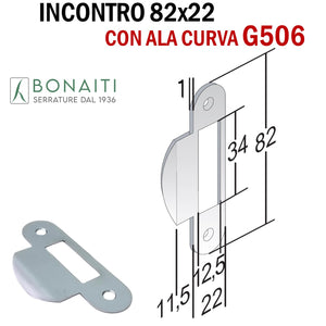 G506 CONTROPIASTRA SERRATURA PORTA 82X22MM BONAITI INCONTRO GACCIA CON ALA CURVA 22X82 PER SERRATURE  PORTE BONAITI MECCANICHE A SCROCCO CENTRALE CX SPESSORE 1,0 MM BITTER SOTTILE