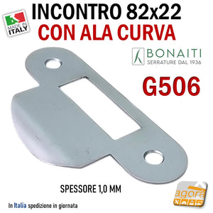 G506 CONTROPIASTRA SERRATURA PORTA 82X22MM BONAITI INCONTRO GACCIA CON ALA CURVA 22X82 PER SERRATURE  PORTE BONAITI MECCANICHE A SCROCCO CENTRALE CX SPESSORE 1,0 MM BITTER