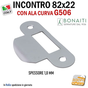 G506 CONTROPIASTRA SERRATURA PORTA 82X22MM BONAITI INCONTRO GACCIA CON ALA CURVA 22X82 PER SERRATURE  PORTE BONAITI MECCANICHE A SCROCCO CENTRALE CX SPESSORE 1,0 MM BITTER 4G50600095